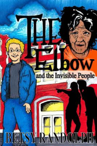 Kniha The Elbow and the Invisible People Betsy Randolph