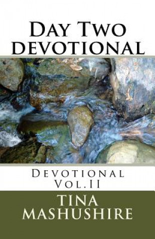 Buch Day Two devotional: Devotional Vol.II Tina Mashushire