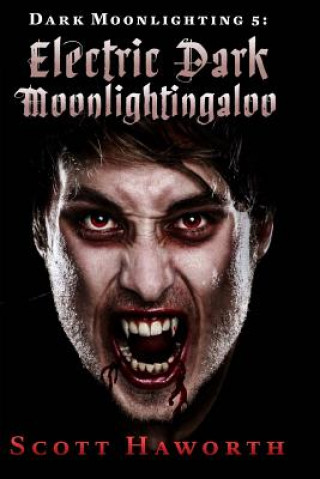 Carte Dark Moonlighting 5: Electric Dark Moonlightingaloo Scott Haworth