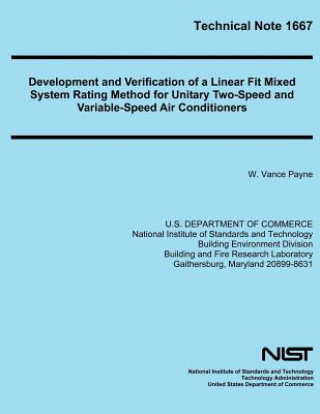 Knjiga Technical Note 1667: Development and Verification of a Linear Fit Mixed System Rating Method for Unitary Two-Speed and Variable-Speed Air C U S Department of Commerce