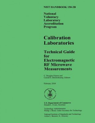 Book NIST Handbook 150-2B: National Voluntary Laboratory Accreditation Program, Calibration Laboratories Technical Guide for Electromagnetic RF M Department of Commerce