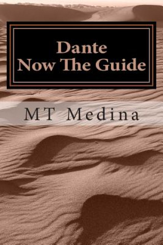 Kniha Dante, Now The Guide M T Medina