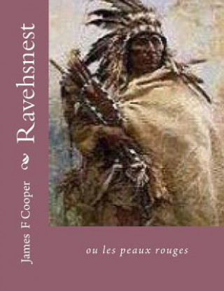 Knjiga Ravehsnest: ou les peaux rouges M James Fenimore Cooper