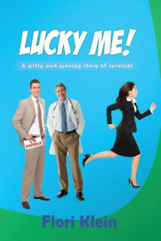 Livre Lucky Me!: A witty and moving story of survival. Flori Klein