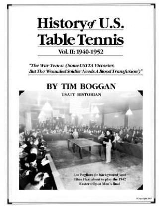 Könyv History of U.S. Table Tennis Volume 2 Tim Boggan