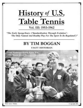 Könyv History of U.S. Table Tennis Volume 3 Tim Boggan