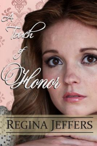 Kniha A Touch of Honor: Book 7 of the Realm Series Regina Jeffers