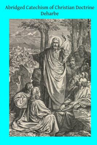 Knjiga Abridged Catechism of Christian Doctrine Rev Jos Deharbe