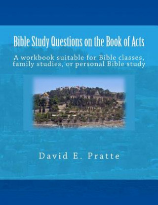 Kniha Bible Study Questions on the Book of Acts David E Pratte