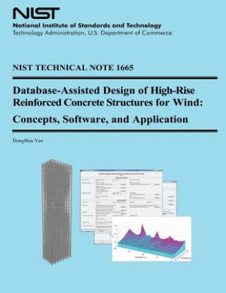 Kniha NIST Technical Note 1665: Database-Assisted Design of High-Rise Reinforced Concrete Structures for Wind: Concepts Software, and Application U S Department of Commerce