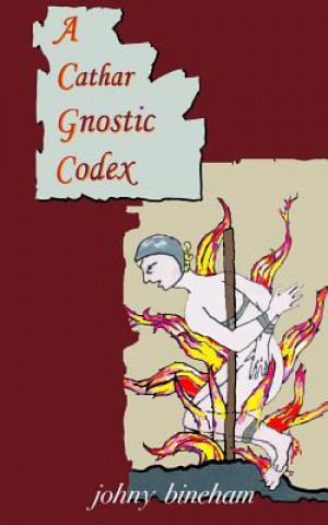 Carte A Cathar Gnostic Codex Johny Bineham