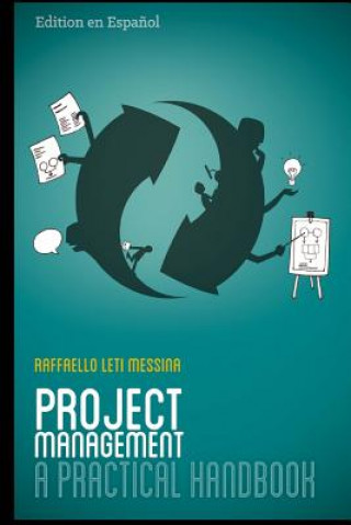 Książka Project Management - A Practical Handbook: Edition en Espaniol Raffaello Leti Messina