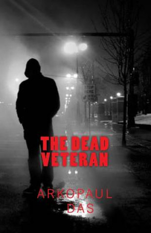 Kniha The Dead Veteran: A Detective Smith Novel Arkopaul Das