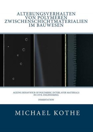Carte Alterungsverhalten von polymeren Zwischenschichtmaterialien im Bauwesen Michael Kothe