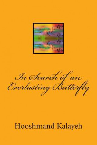 Knjiga In Search of an Everlasting Butterfly Dr Hooshmand M Kalayeh