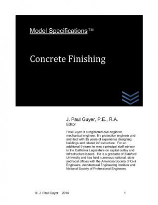 Knjiga Model Specifications: Concrete Finishing J Paul Guyer