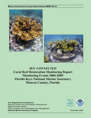 Książka M/V CONNECTED Coral Reef Restoration Monitoring Report Monitoring Events 2004-2005 Joe Schittone