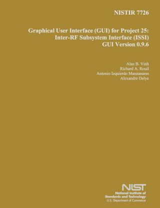 Książka Nistir 7726: Graphical User Interface for Project 25: Inter-RF Subsystem Interface GUI Version 0.9.6 U S Department of Commerce