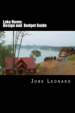 Buch Lake Home: Budget and Design Guide Jobe David Leonard