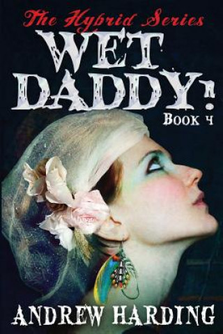 Book Wet Daddy Andrew Harding
