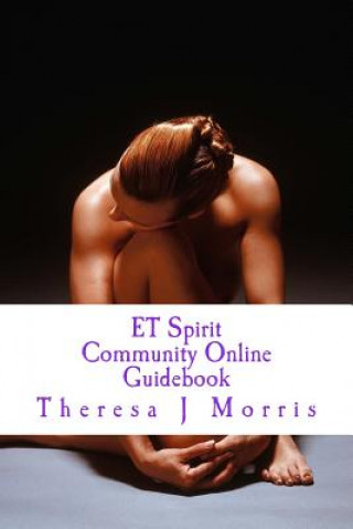 Könyv ET Spirit: Community Online Guidebook Rev Theresa J Thurmond Morris