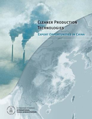 Knjiga Cleaner Production Technologies: Export Opportunities in China U S Department of Commerce