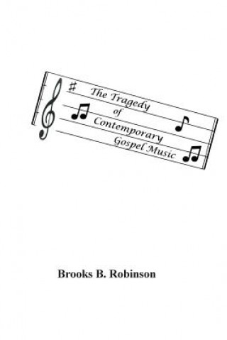 Buch The Tragedy of Contemporary Gospel Music Brooks Bruce Robinson