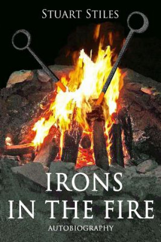 Książka Irons in the Fire: Autobiography Stuart Stiles