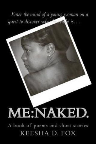 Book Me: Naked.: The truth about me... Keesha D Fox