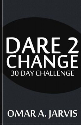 Carte Dare 2 Change 30 Day Challenge Omar a Jarvis
