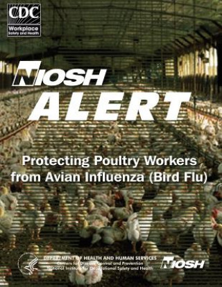 Knjiga Protecting Poultry Workers From Avian Influenza (Bird Flu) Department of Health and Human Services