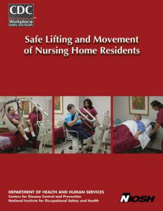 Kniha Safe Lifting and Movement of Nursing Home Residents Department of Health and Human Services