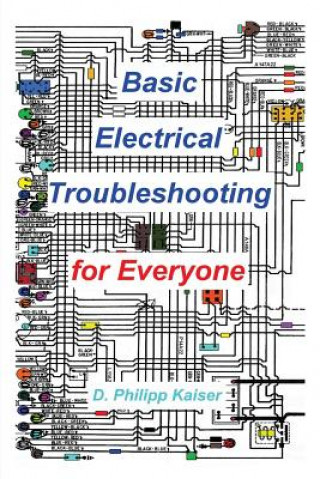 Könyv Basic Electrical Troubleshooting for Everyone D Philipp Kaiser