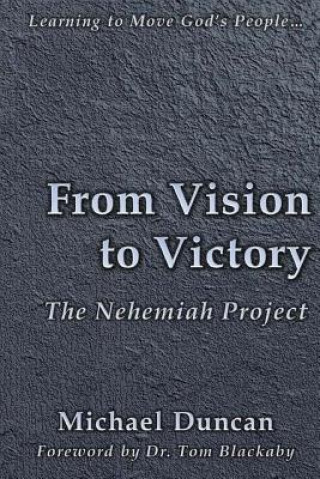 Buch From Vision to Victory: The Nehemiah Project Michael Duncan