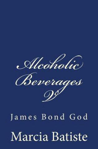 Carte Alcoholic Beverages V: James Bond God Marcia Batiste Smith Wilson