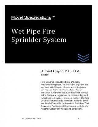 Könyv Model Specifications: Wet Pipe Fire Sprinkler System J Paul Guyer