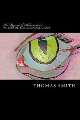 Livro The Legends of Alkamondnod: Unbound Destinies Thomas Smith