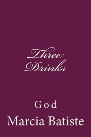 Knjiga Three Drinks: God Marcia Batiste