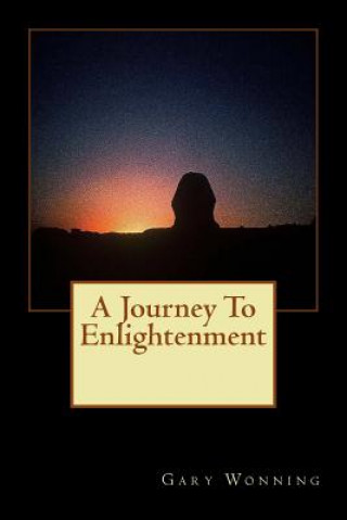 Kniha A Journey Towards Enlightenment: A Bashful Country Boy Goes on Walkabout Gary Wonning