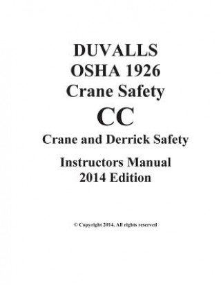 Buch DUVALLS OSHA 1926 CC Crane Safety CC Instructors Manual 2014 Edition: Subpart CC Crane Safety 2014 Edition J W Duvall