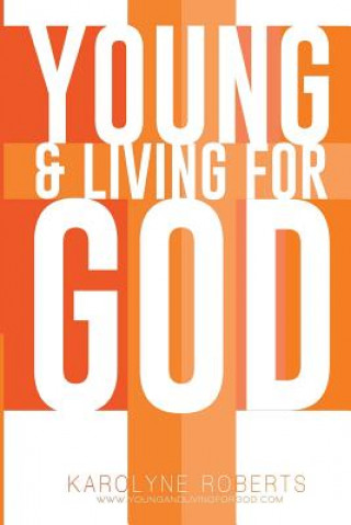 Knjiga Young & Living For God Karolyne Roberts