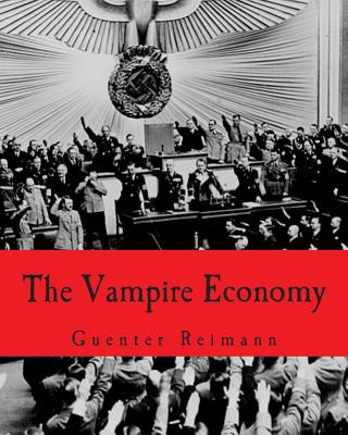 Könyv The Vampire Economy (Large Print Edition) Guenter Reimann