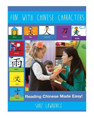 Książka Fun with Chinese characters: Empowering students with imagination to learn Chinese characters MS Shaz Lawrence