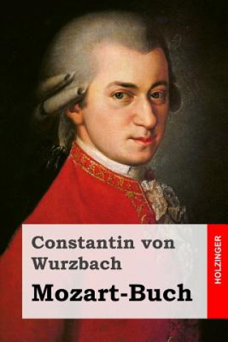 Könyv Mozart-Buch Constantin Von Wurzbach