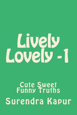 Könyv Lively Lovely -1: Cute Sweet Fun Beauty Surendra Kapur