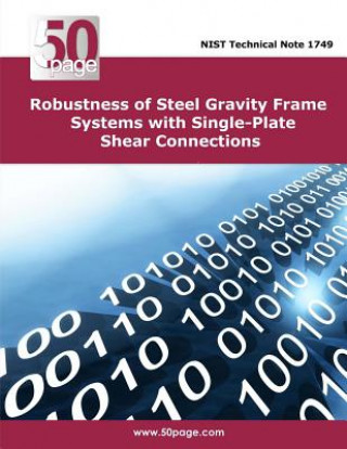 Kniha Robustness of Steel Gravity Frame Systems with Single-Plate Shear Connections Nist