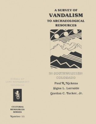 Carte A Survey of Vandalism to Archaeological Resources in Southwestern Colorado U S Department of the Interior