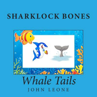 Kniha Sharklock Bones: Whale Tails John Leone