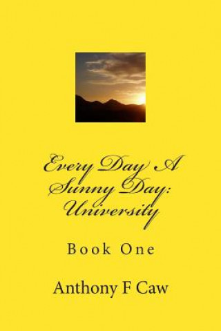 Buch Every Day A Sunny Day: University MR Anthony Fitzgerald Caw