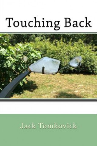 Kniha Touching Back Vol. 2: selected poems 1968-2013 Jack Tomkovick